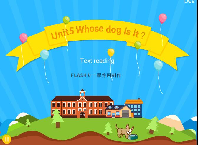 小学英语《Unit 5 Whose dog is it》flash教学课件